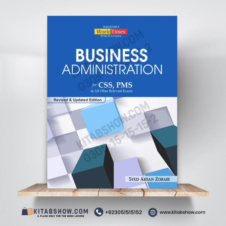 Business Administration for CSS & PMS by Syed Ahsan Zohaib Jahangir’s World Times JWT Latest Edition