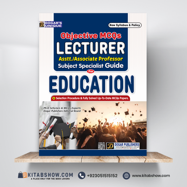 Lecturer Asstt./Associate Professor Subject Specialist Guide For Education by Dogar Publishers