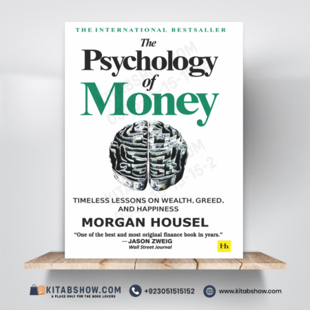 The Psychology of Money: Timeless Lessons on Wealth, Greed, and Happiness Book by Morgan Housel