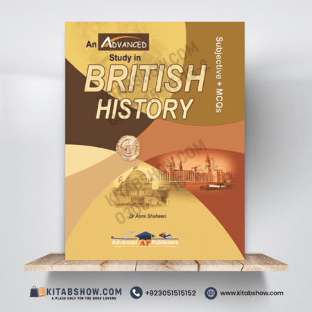 British History for CSS by Dr Asmi Shaheen Advanced Publishers