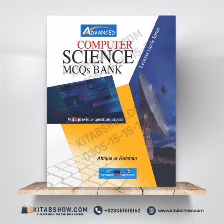 Computer Science Mcqs Bank (Lecturer Guide) by Attique-ur-Rehman Advanced Publishers