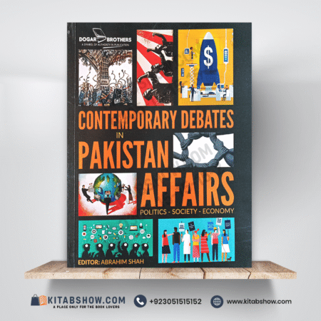 Contemporary Debates in Pakistan Affairs for CSS by Abrahim Shah Dogar Brothers