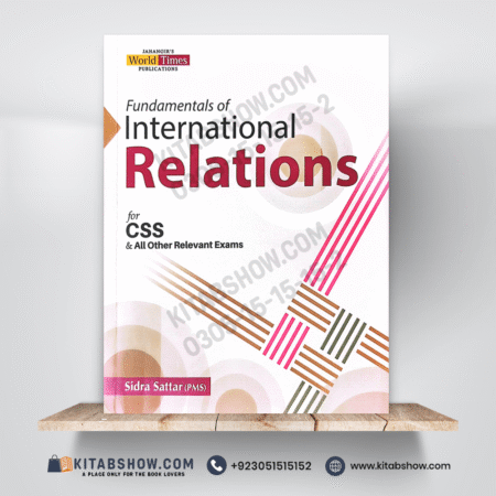 Fundamentals of International Relation for CSS by Sidra Sattar Jahangirs World Times JWT
